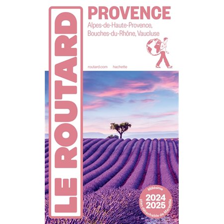 Provence : Alpes-de-Haute-Provence, Bouches-du-Rhône, Vaucluse : 2024-2025