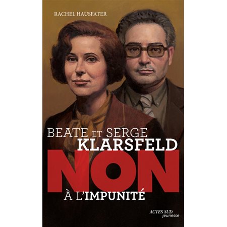 Beate et Serge Klarsfeld : non à l'impunité
