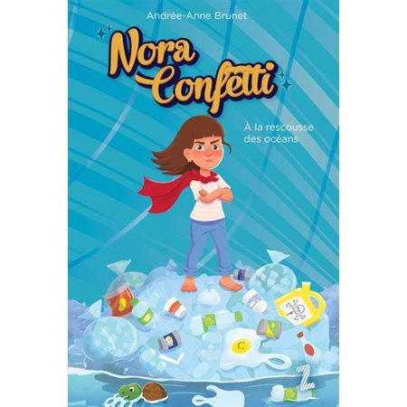 À la rescousse des océans, tome 2, Nora Confetti
