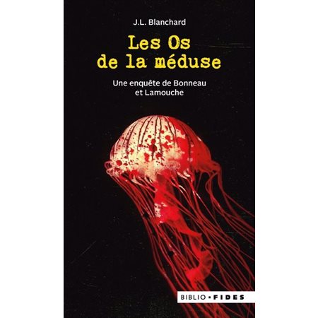 Les Os de la méduse, Une enquête de Bonneau et Lamouche