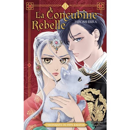 La concubine rebelle : chroniques du pays radieux, Vol. 1