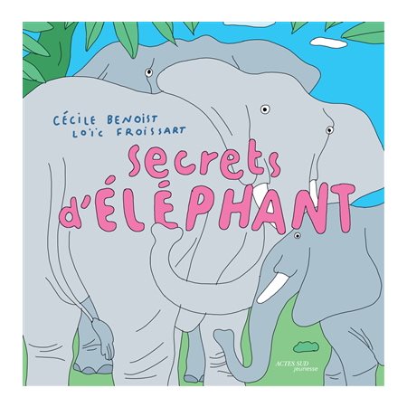 Secrets d'éléphant