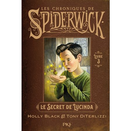 Le secret de Lucinda, tome 3, Les chroniques de Spiderwick