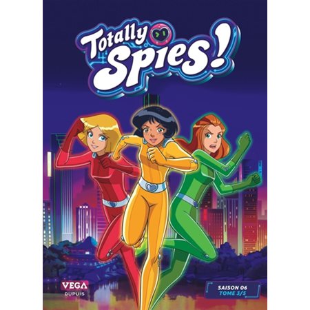 Totally Spies ! : saison 6, vol. 3 / 5