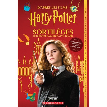 Harry Potter : sortilèges, le guide de la magie à Poudlard