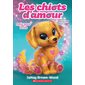 Amis pour la vie, tome 1, les chiots d'amour