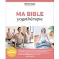 Ma bible yogathérapie : spécial femme