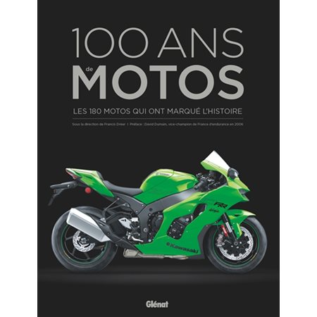 100 ans de motos : les 200 motos qui ont marqué l''histoire