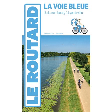 La voie bleue : du Luxembourg à Lyon à vélo