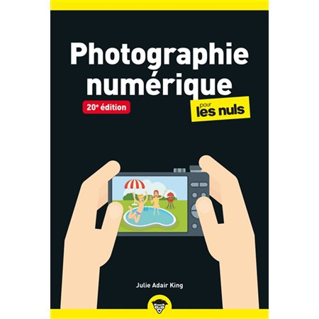 Photographie numérique pour les nuls (20e ed.)