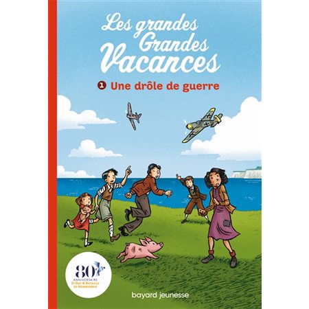 Une drôle de guerre, tome 1, les grandes grandes vacances