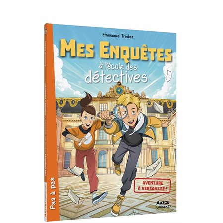 Aventure à Versailles !, Mes enquêtes à l'école des détectives