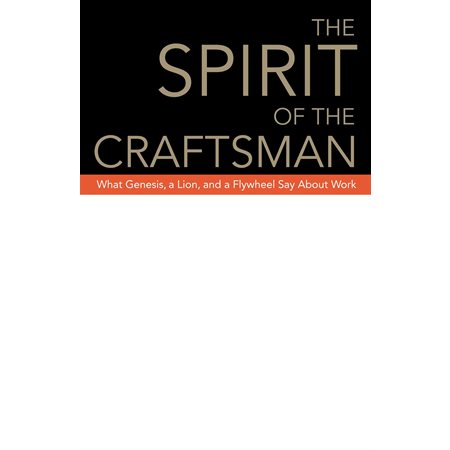 The Spirit of the Craftsman
