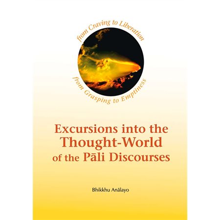 Excursions into the Thought-World of the Pali Discourses