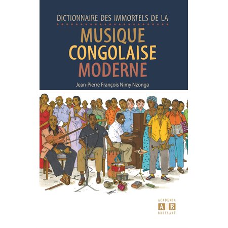 Dictionnaire des immortels de la musique congolaise moderne