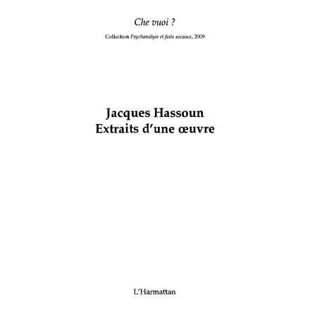 Jacques hassoun - extraits d'une oeuvre - che vuoi ? hors sé