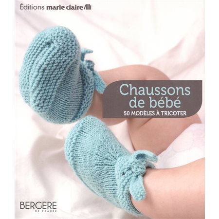 Chaussons de bébé : 50 modèles à tricoter