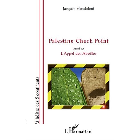 Palestine check point - suivi de l'appel des abeilles