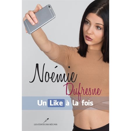 Noémie Dufresne : Un Like à la fois