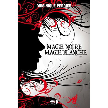 Magie noire, magie blanche tome 3