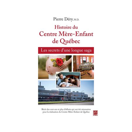 Histoire du Centre Mère-Enfant de Québec : Les secrets d'une longue saga